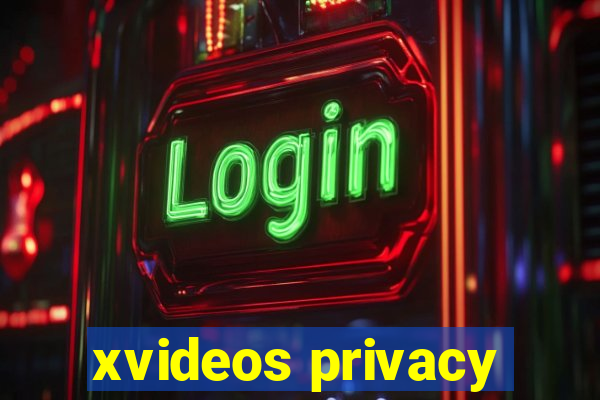 xvideos privacy